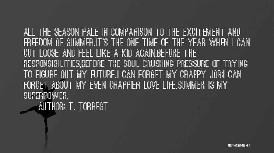 Pale Love Quotes By T. Torrest