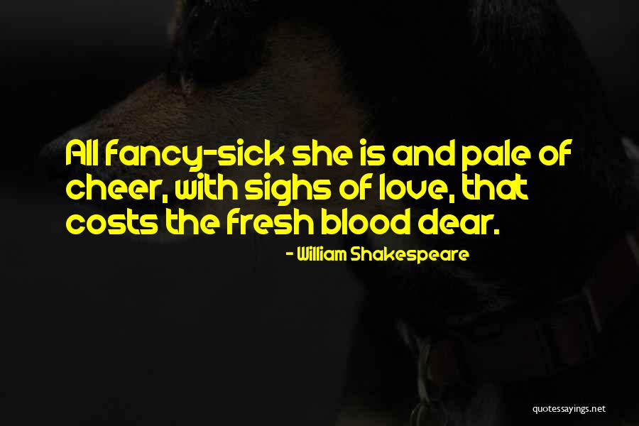 Pale Love Quotes By William Shakespeare