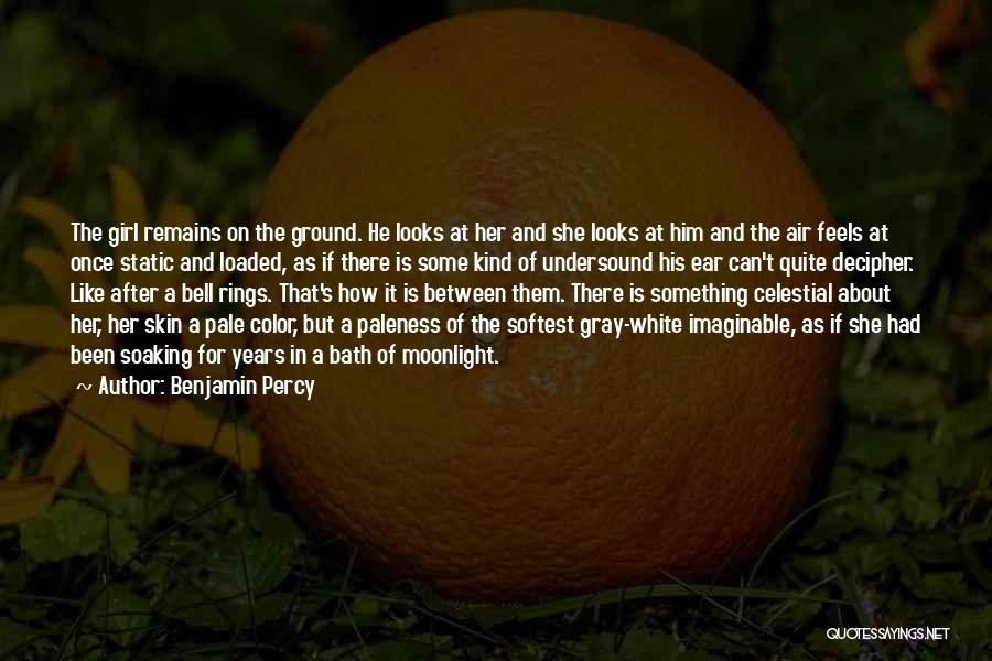 Pale Moonlight Quotes By Benjamin Percy