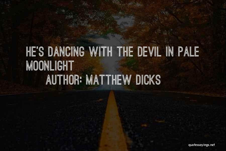 Pale Moonlight Quotes By Matthew Dicks