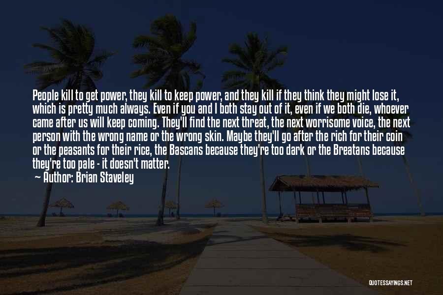 Pale Skin Quotes By Brian Staveley