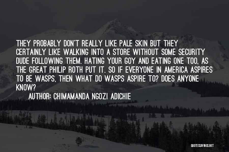Pale Skin Quotes By Chimamanda Ngozi Adichie