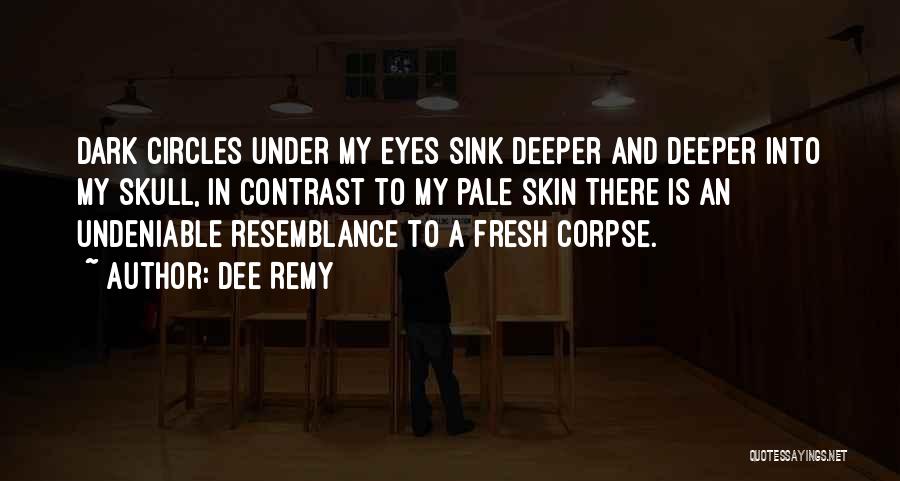 Pale Skin Quotes By Dee Remy
