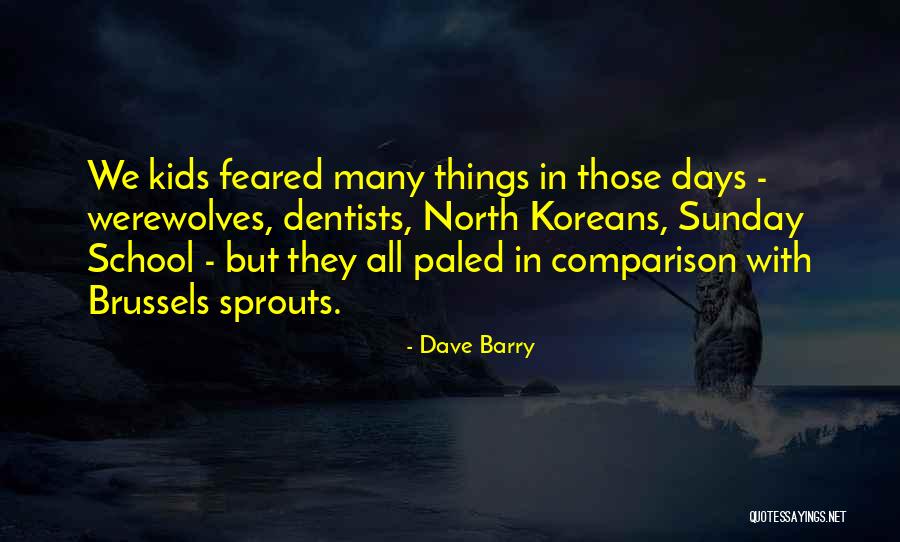Paled In Comparison Quotes By Dave Barry Paled In Comparison Quotes By Dave Barry