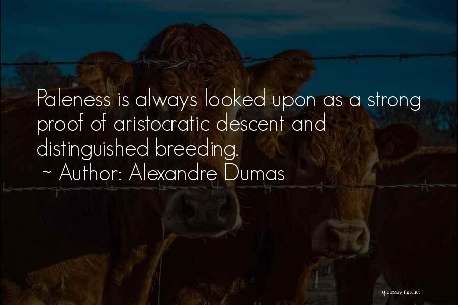 Paleness Quotes By Alexandre Dumas