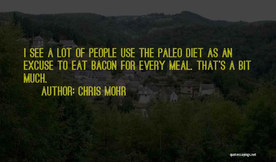 Paleo Quotes By Chris Mohr