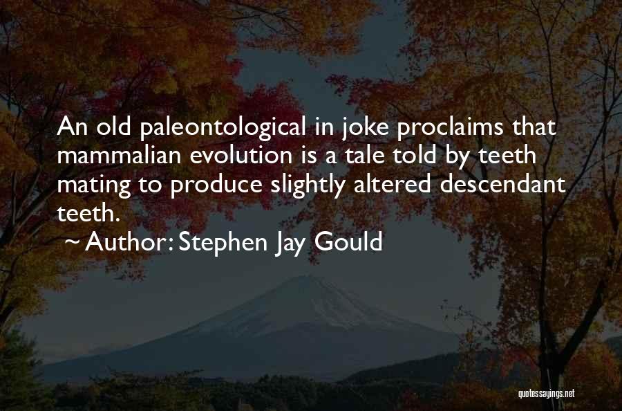 Paleontological Quotes By Stephen Jay Gould