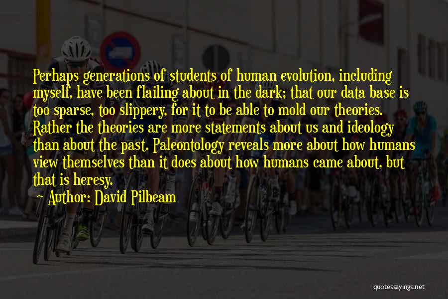 Paleontology Quotes By David Pilbeam