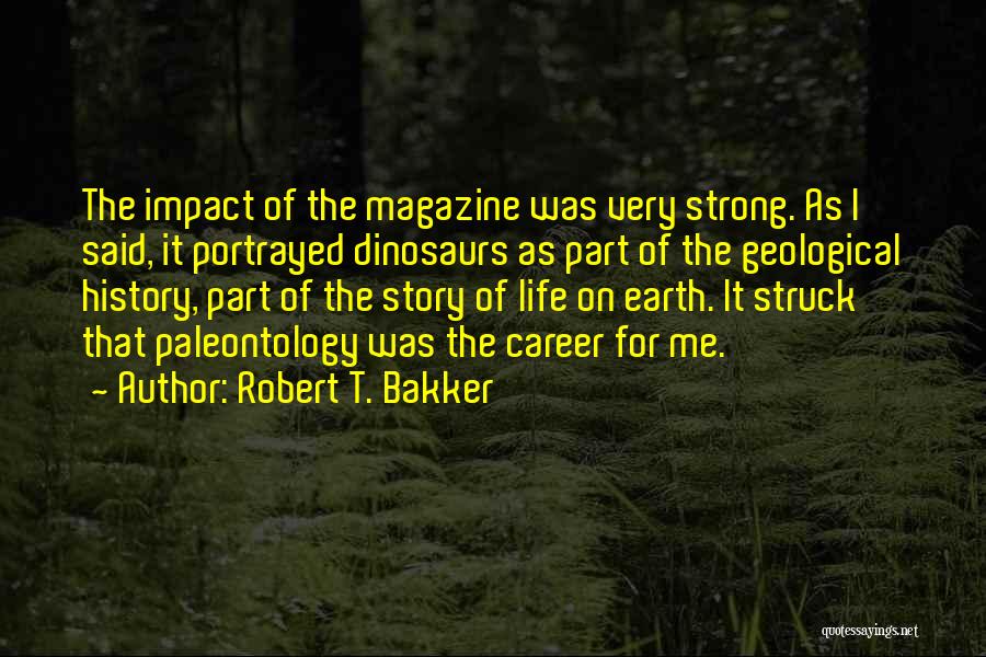 Paleontology Quotes By Robert T. Bakker