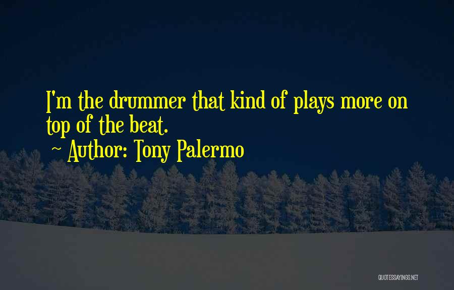 Palermo Quotes By Tony Palermo