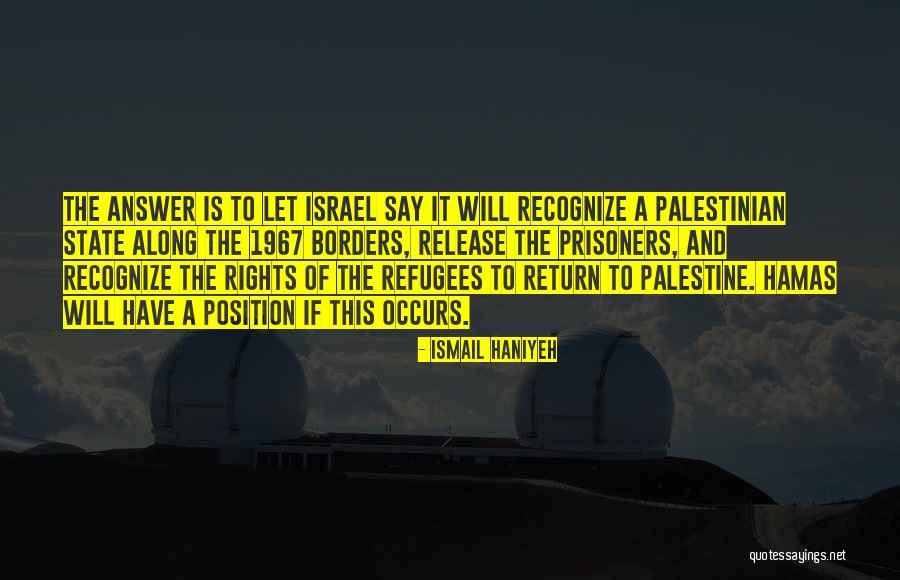 Palestine And Israel Quotes By Ismail Haniyeh