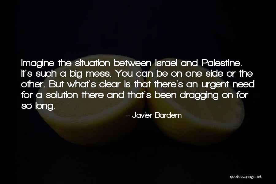 Palestine And Israel Quotes By Javier Bardem