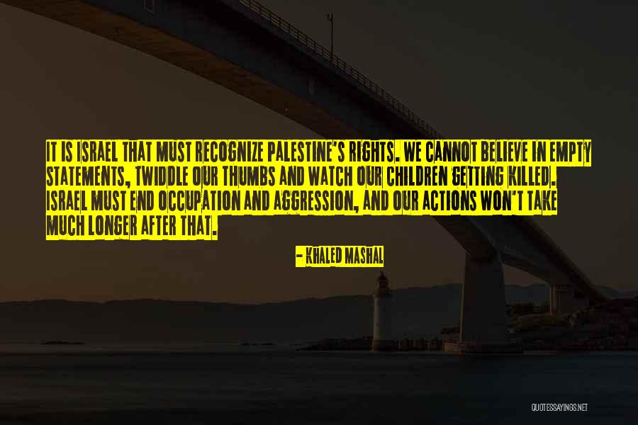 Palestine And Israel Quotes By Khaled Mashal