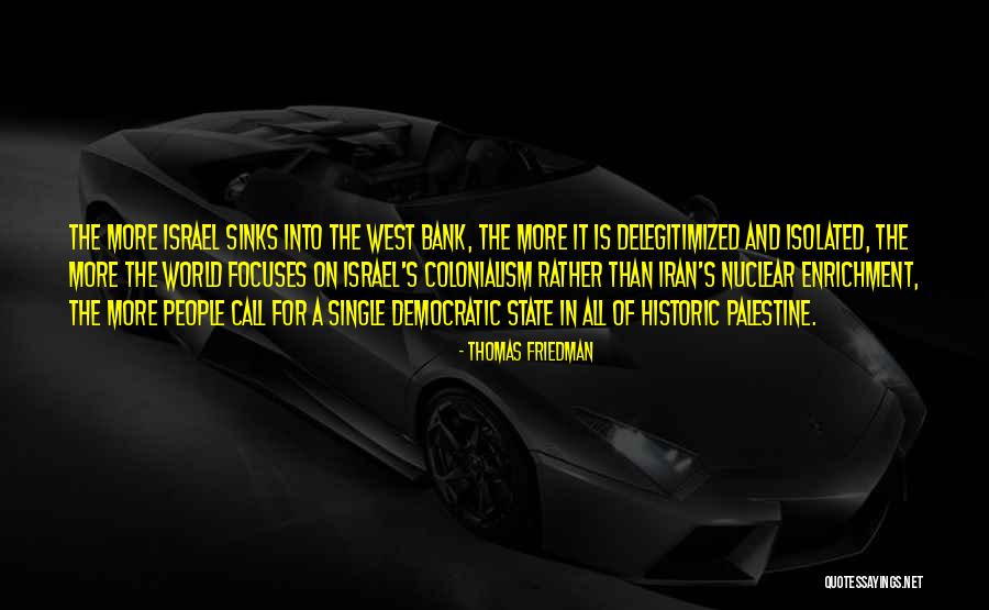 Palestine And Israel Quotes By Thomas Friedman