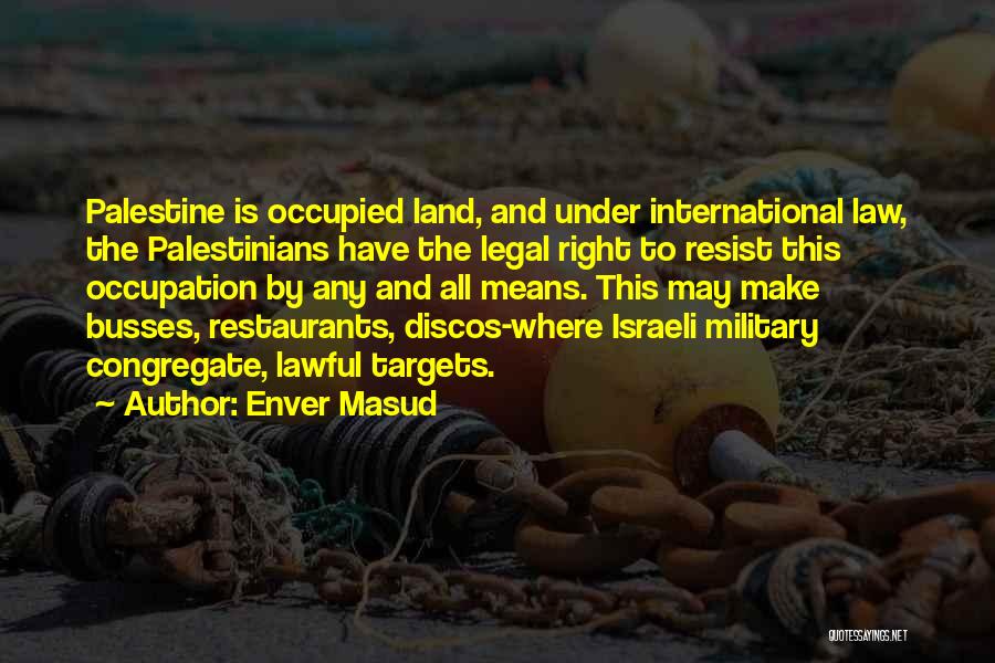 Palestine Occupation Quotes By Enver Masud