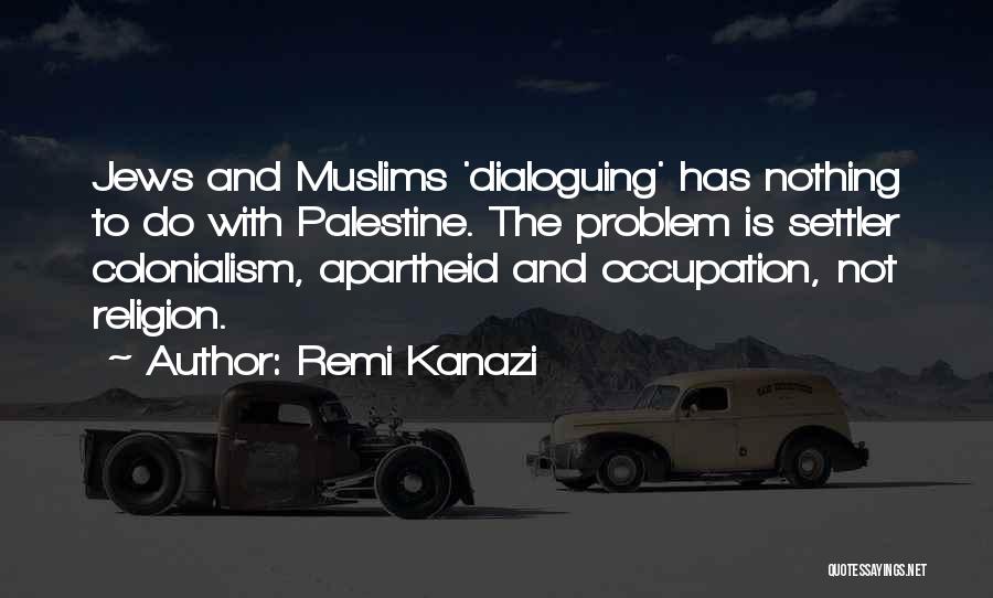 Palestine Occupation Quotes By Remi Kanazi