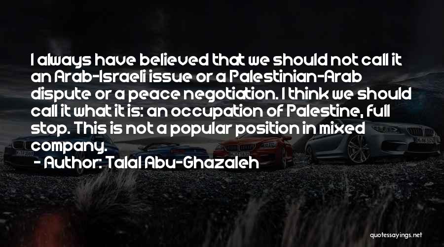 Palestine Occupation Quotes By Talal Abu-Ghazaleh