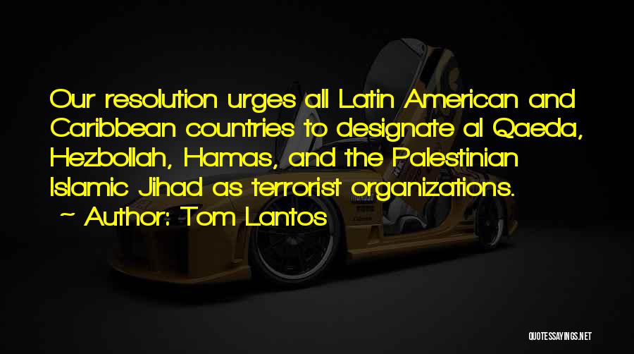 Palestinian Islamic Jihad Quotes By Tom Lantos