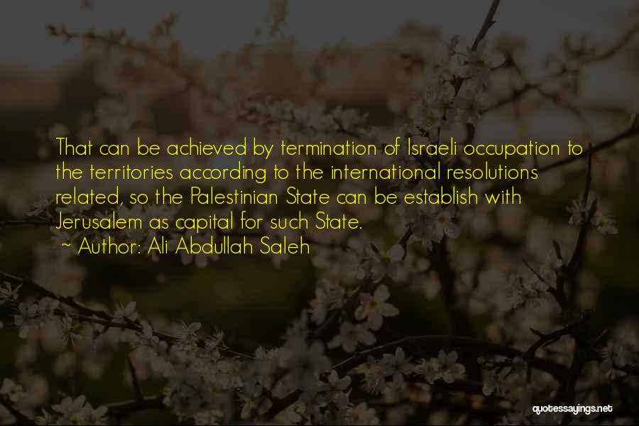 Palestinian Quotes By Ali Abdullah Saleh