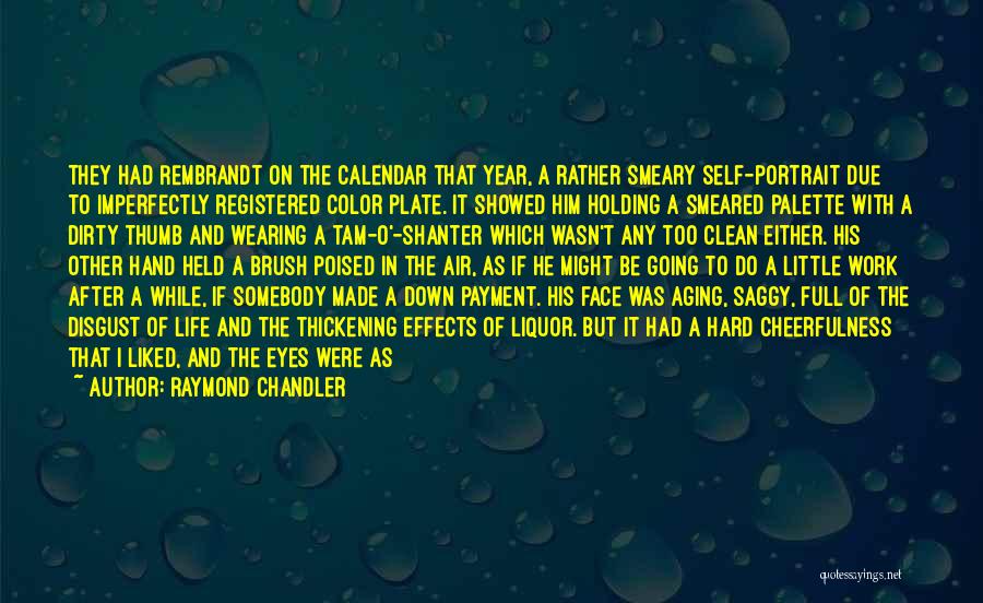 Palette Of Life Quotes By Raymond Chandler
