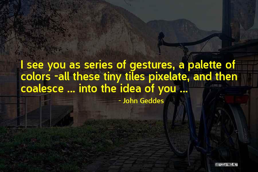 Palette Of Love Quotes By John Geddes Palette Of Love Quotes By John Geddes