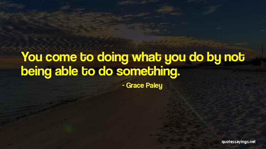 Paley Quotes By Grace Paley Paley Quotes By Grace Paley