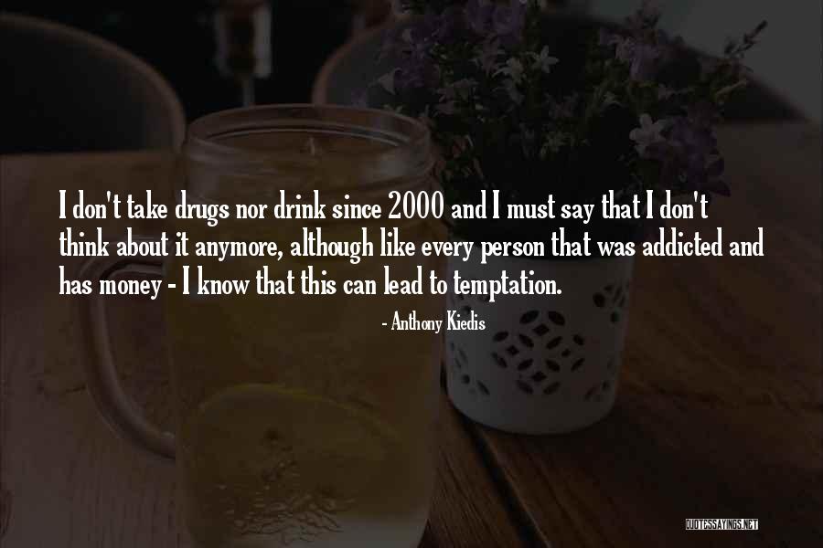 Palimpsestical Quotes By Anthony Kiedis Palimpsestical Quotes By Anthony Kiedis