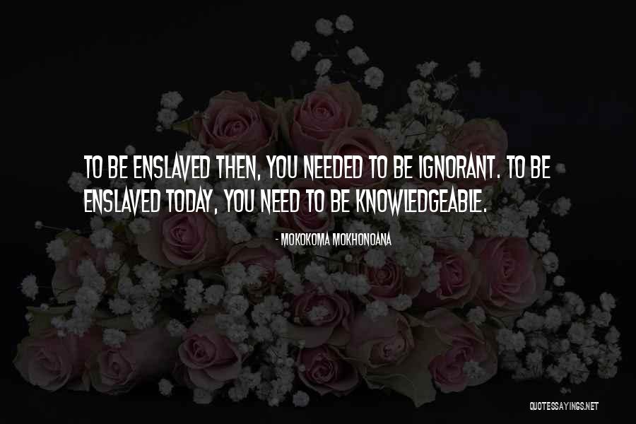 Paliouras Enterprises Quotes By Mokokoma Mokhonoana Paliouras Enterprises Quotes By Mokokoma Mokhonoana