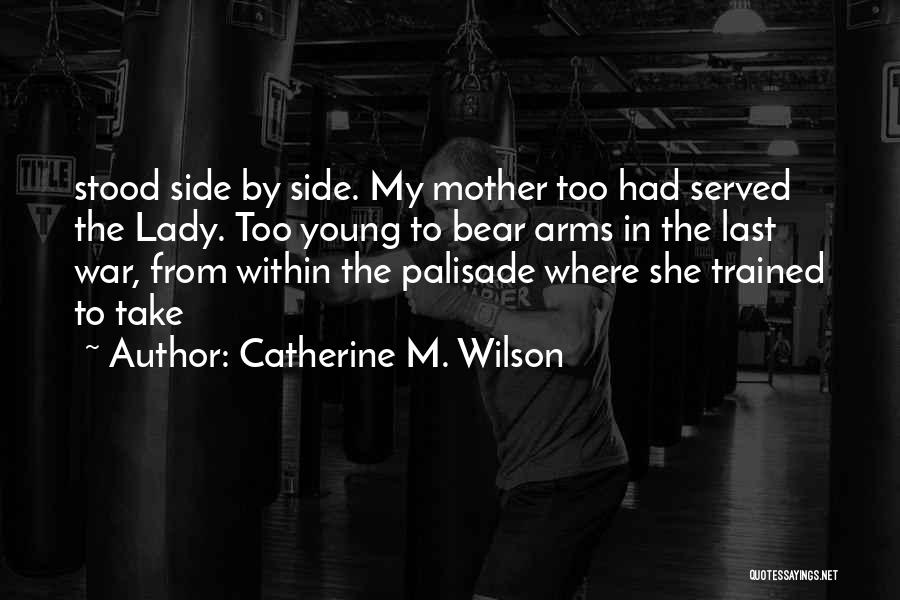 Palisade Quotes By Catherine M. Wilson