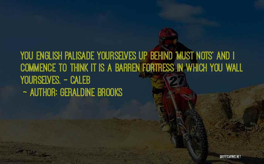 Palisade Quotes By Geraldine Brooks