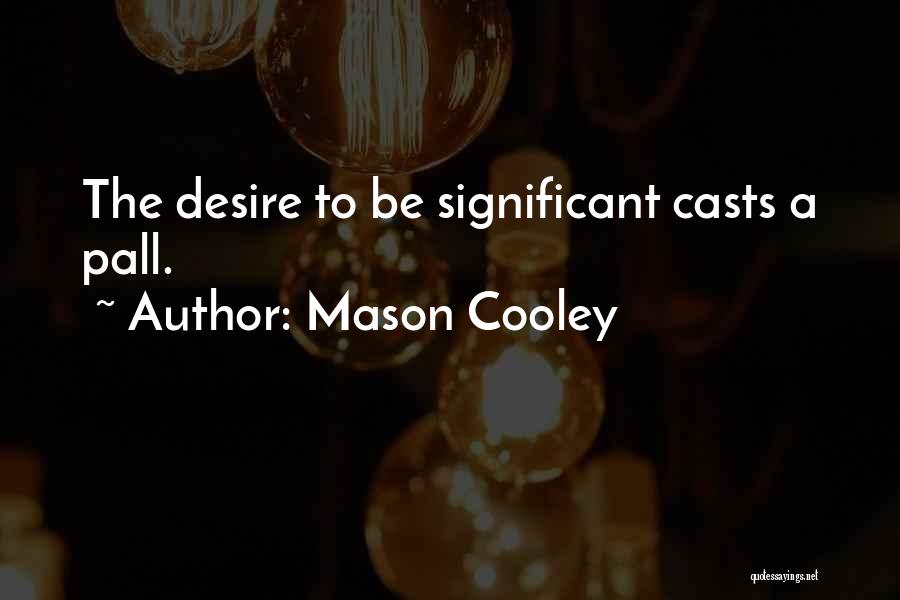 Pall Quotes By Mason Cooley