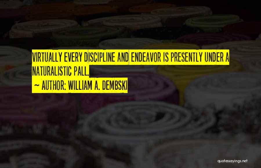 Pall Quotes By William A. Dembski