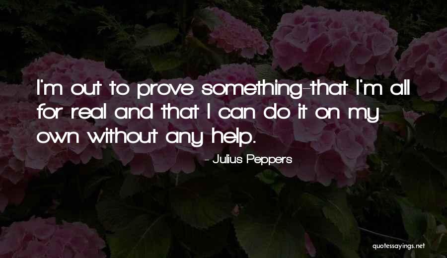 Pallab Sarker Quotes By Julius Peppers Pallab Sarker Quotes By Julius Peppers
