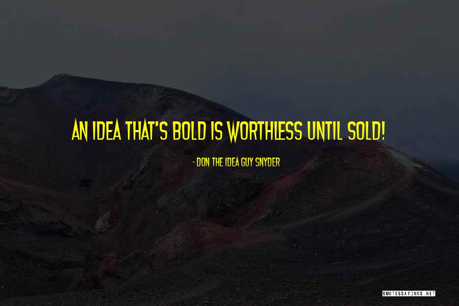 Pallachec Quotes By Don The Idea Guy Snyder Pallachec Quotes By Don The Idea Guy Snyder
