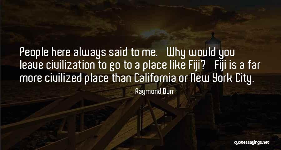 Palladine Restaurant Quotes By Raymond Burr Palladine Restaurant Quotes By Raymond Burr