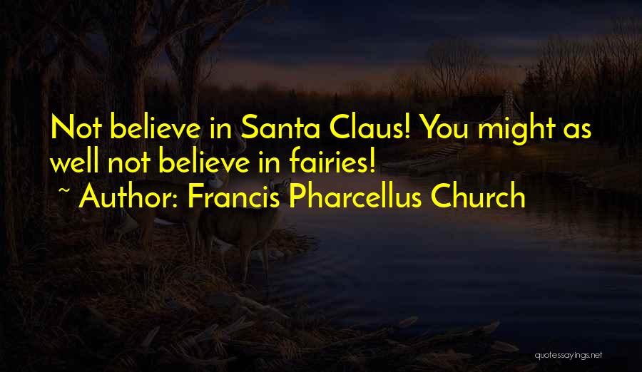 Pallamary Associates Quotes By Francis Pharcellus Church