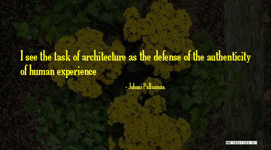 Pallasmaa Quotes By Juhani Pallasmaa Pallasmaa Quotes By Juhani Pallasmaa