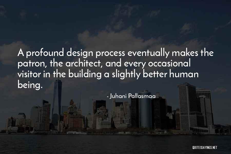 Pallasmaa Quotes By Juhani Pallasmaa Pallasmaa Quotes By Juhani Pallasmaa