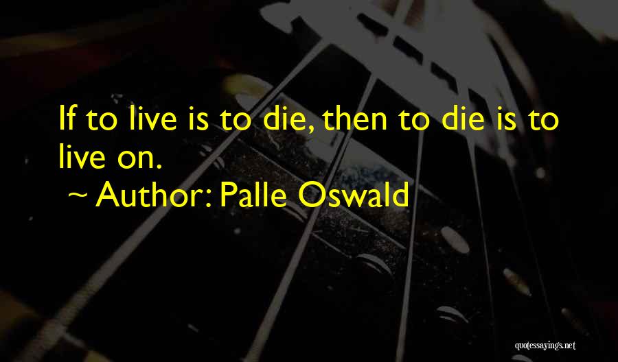 Palle Oswald Quotes 711322