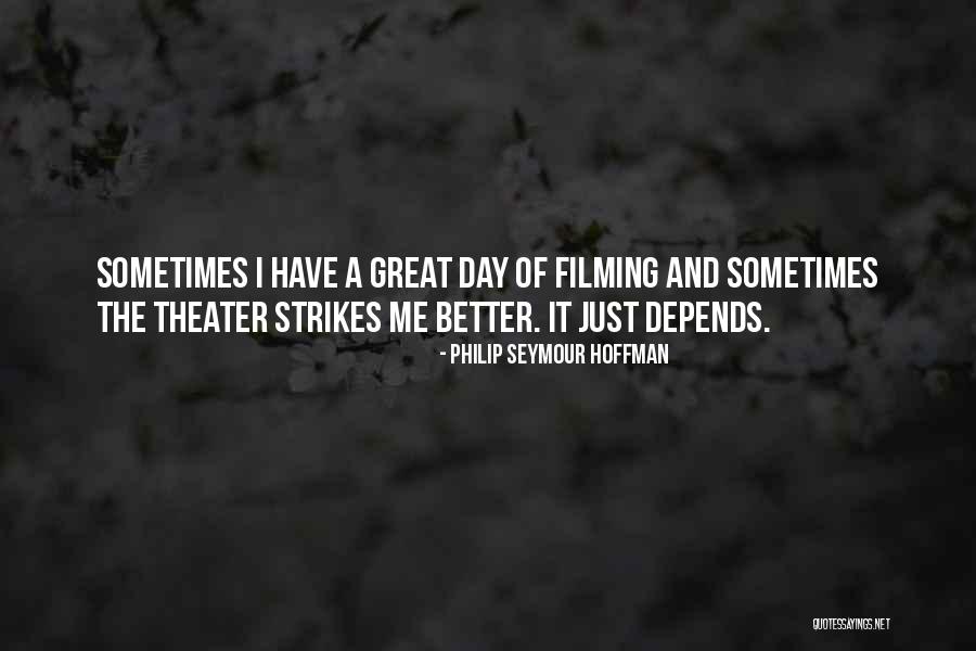 Palling Around Quotes By Philip Seymour Hoffman Palling Around Quotes By Philip Seymour Hoffman