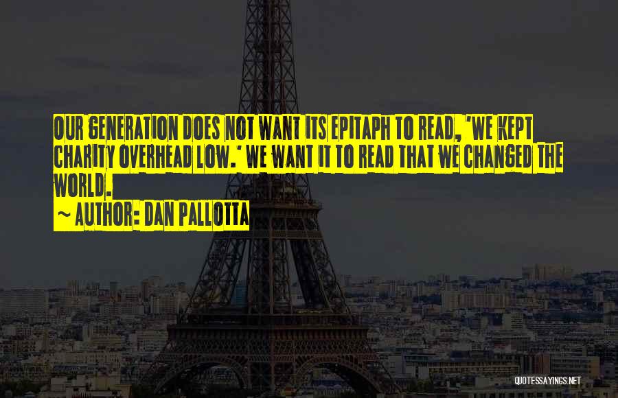 Pallotta Quotes By Dan Pallotta