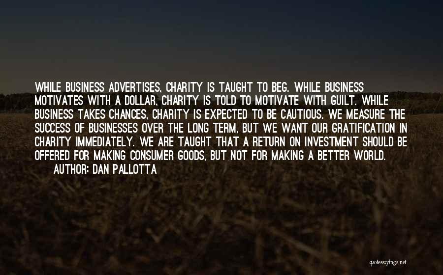 Pallotta Quotes By Dan Pallotta