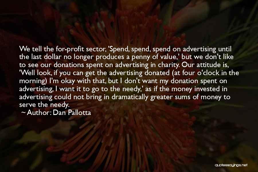 Pallotta Quotes By Dan Pallotta