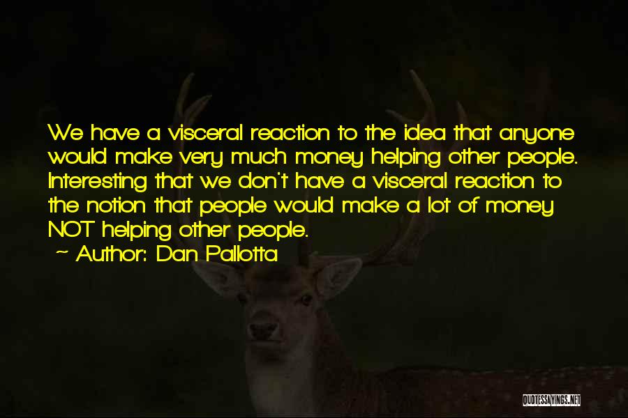 Pallotta Quotes By Dan Pallotta