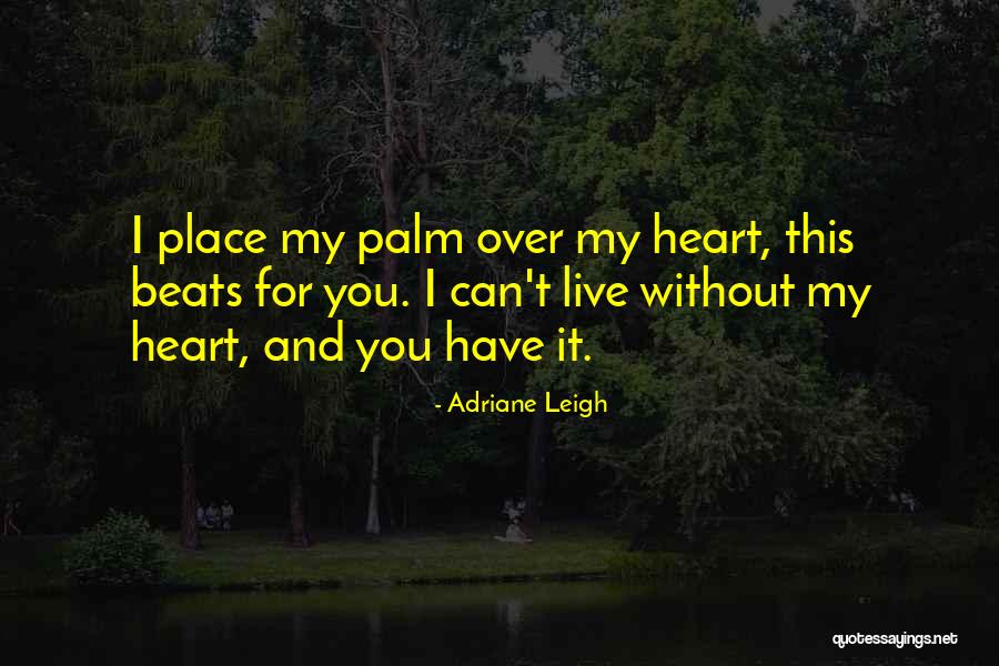Palm Quotes By Adriane Leigh Palm Quotes By Adriane Leigh