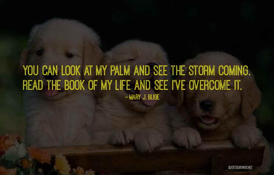 Palm Quotes By Mary J. Blige Palm Quotes By Mary J. Blige