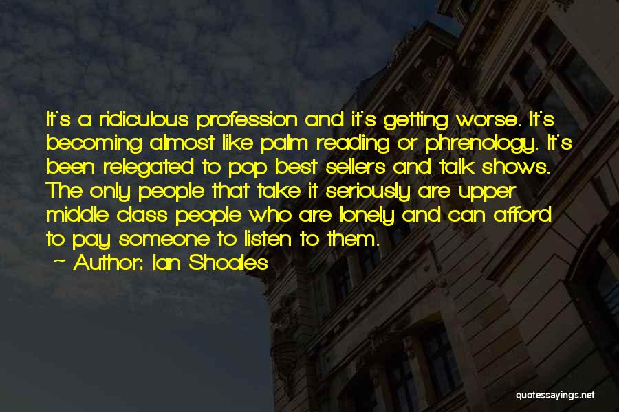 Palm Reading Quotes By Ian Shoales