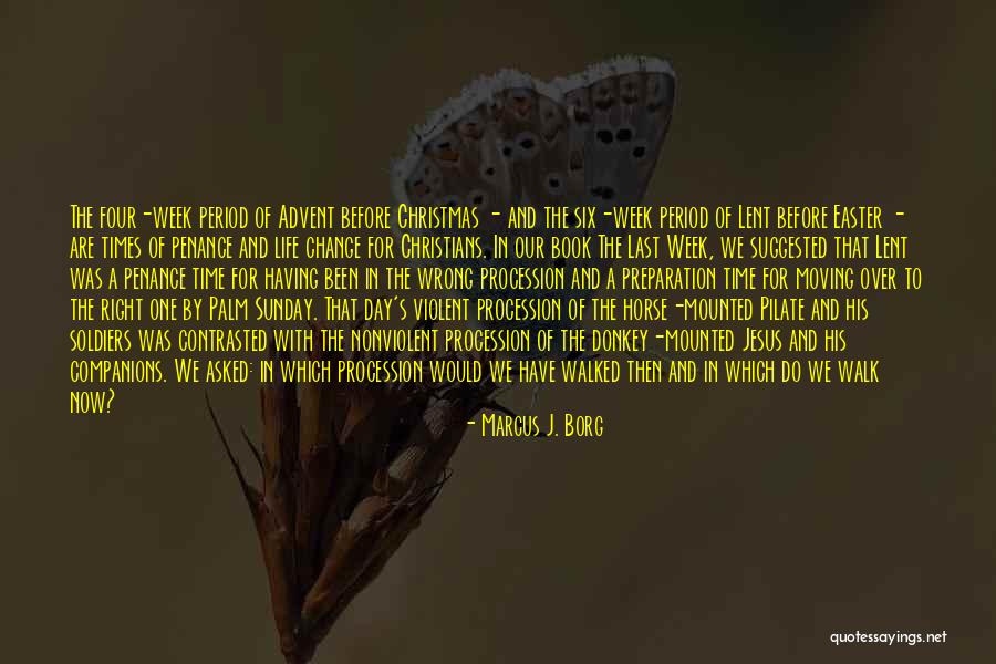 Palm Sunday Quotes By Marcus J. Borg Palm Sunday Quotes By Marcus J. Borg