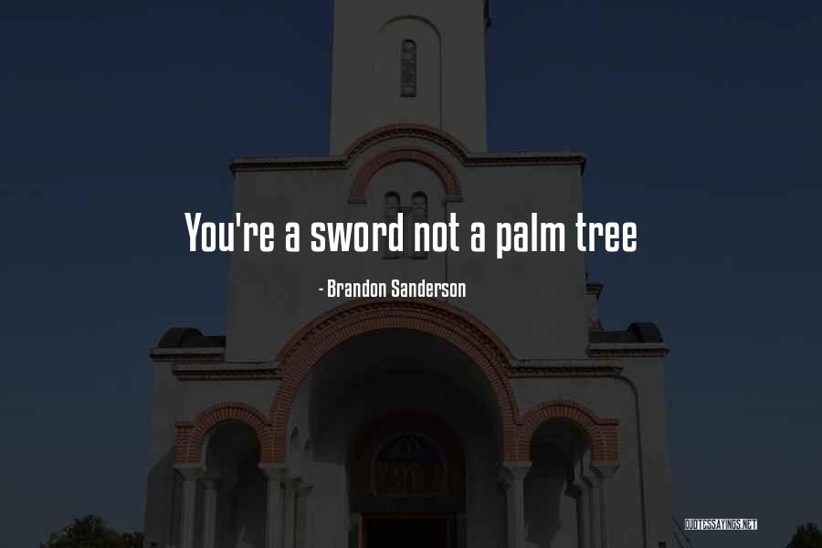 Palm Tree With Quotes By Brandon Sanderson