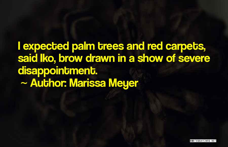 Palm Trees Quotes By Marissa Meyer